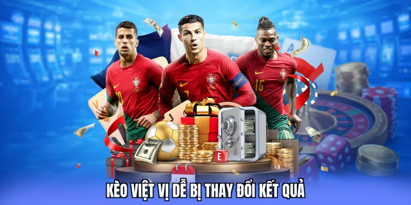 Kèo việt vị dễ bị thay đổi kết quả